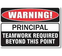 Warning Principal Teamwork Required Beyond This Point School 12"x18" US Made Poster