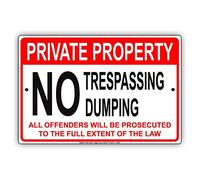 Warning Private Property No Trespassing Dumping Offenders Will Be Prosecuted Th The Full Extend of The Law Warning Notice Plate Business 8x12 inches Aluminum Metal Tin