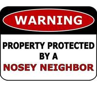 Warning Property Protected by Nosey Neighbor 12""x8"" Metal Tin Sign Yard Sign