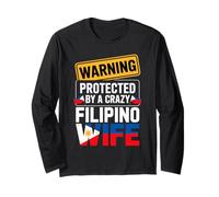 Warning Protected by A Crazy Filipino Wife Funny Husband Long Sleeve T-Shirt