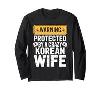 Warning Protected by A Crazy Korean Wife Long Sleeve T-Shirt