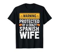 Warning Protected by A Crazy Spanish Wife T-Shirt