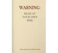 Warning: Read at Your Own Risk: Memory, Identity, and the Fragility of Certainty