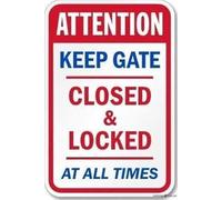 Warning reminder sign keep gate closed & locked at all times label 20 x 30 cm/For Home Bathroom Restaurants Kitchen Garden Cave Garage Office Bar Cafe 8×12 INCH