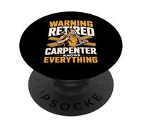 Warning Retired Carpenter Knows Everything Humor PopSockets Adhesive PopGrip
