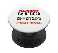 Warning Retired Have Plenty Of Time Approach With Caution PopSockets Adhesive PopGrip