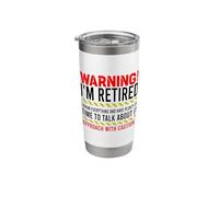 Warning Retired Have Plenty of Time Approach with Caution Stainless Steel Insulated Tumbler