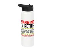 Warning Retired Have Plenty of Time Approach with Caution Stainless Steel Insulated Water Bottle