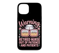 Warning Retired Nurse Out Of Patience And Patients Case for iPhone 13