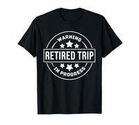 Warning Retired Trip in Progress Vacation Reunion Travel Men T-Shirt