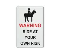 Warning Ride At Your Own Risk Sign 12 X 8 Inches Aluminum Sign Reflective - Uv Protected, Waterproof, Weatherproof And Fade Resistant - 4Pre-Drilled Holes