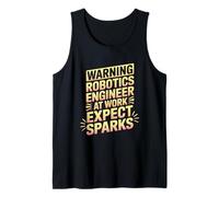 Warning Robotics Engineer at Work Expect Sparks Tank Top