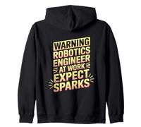 Warning Robotics Engineer At Work Expect Sparks Zip Hoodie