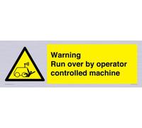 Warning run over by operator controlled machine Sign - 600x200mm - L62