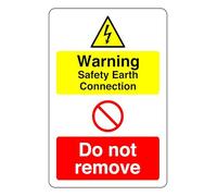 Warning Safety Earth connection Do Not Remove - safety sign - 3mm Aluminum Dibond for indoor/outdoor usage (200mm x 150mm) 5m Viewing Distance.