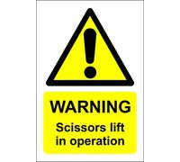 Warning scissors lift in operation Safety sign - 1.2mm Rigid plastic 200mm x 150mm