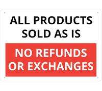 Warning Sign - All Products Sold As Is No Refunds Or Exchanges, Metal Aluminum Rust-Free Sign, 12X8 Size With Pre-Drilled Holes, Weather Resistant, Fits House Door, Office, Business, Yard, 12X8 Inch