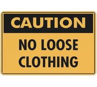 Warning Sign - Caution No Loose Clothing, Aluminum Rust-Proof Security Sign, for Industrial Machines, Workshops, 12x16 inch