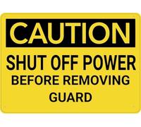 Warning Sign: Caution Shut Off Power - Before Removing Guard, Outdoor Metal Sign; Durable for Garage, Warehouse, Industrial Decor 12x8 inch