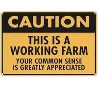 Warning Sign: Caution This is A Working Farm Your Common Sense is Greatly Appreciated, Tin Sign; Vintage Wall Decor for Home, Farm, Bar, Coffee Shop, Club 12x8 inch