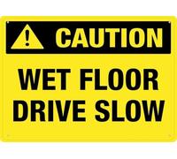 Warning Sign: Caution Wet Floor Drive Slow, Wall Sign; Aluminum Ink Printed for House, Business; Durable for Garage, Warehouse 12x8 inch
