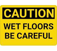 Warning Sign: Caution Wet Floors Be Careful, Rust Free Aluminum; Protected, Waterproof, Fade Resistant; Industrial Areas, Vintage Decor 12x8 inch