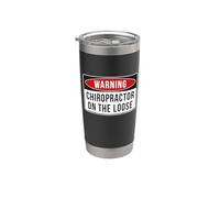 Warning Sign - Chiropractor On The Loose Funny Job Quote Stainless Steel Insulated Tumbler