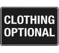 Warning Sign - Clothing Optional, Rust Free Aluminum Sturdy Metal Sign, Easy To Read, for Resorts, Private Clubs, Home, Farm Yard, 12x8 inch