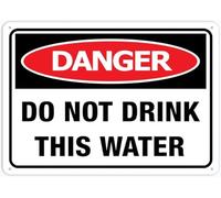 Warning Sign: Danger Do Not Drink This Water, Aluminum Sign for Home Business Yard, alerts to unsafe water 12x8 Inch