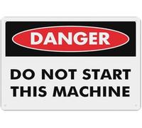 Warning Sign: Danger - Do Not Start This Machine, Tin Sign, Vintage Wall Decor for Home, Farm, Bar, Coffee Shop, Club 12x8 inch