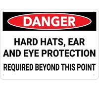 Warning Sign: Danger - Hard Hats, Ear and Eye Required Required Beyond This Point, Outdoor Yard Sign for Home, Business, Driveway Alert; Printed Rust Free Aluminum 12x8 inch