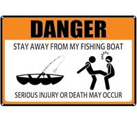 Warning Sign - Danger Stay Away From My Fishing Boat, Serious Injury Or Death Warning, Aluminum Tin Outdoor Sign, Durable Decor For Garage, Man Cave, Bedroom, 12X8 Inch