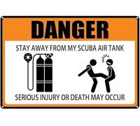 Warning Sign: Danger Stay Away from My Scuba Air Tank, Serious Injury Or Death Warning Aluminum Tin Sign, durable for garage man cave bedroom 12x8 Inch