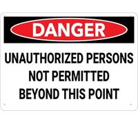 Warning Sign: Danger Unauthorized Not Permitted Beyond This Point, Rust Free Aluminum Sign, restricts access 12x8 Inch