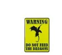 Warning Sign, Do Not Feed the Dragons, Pinback Badge