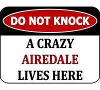 Warning Sign - Do Not Knock A Crazy Airedale Lives Here, Aluminum Metal Tin Dog Sign, Yard Sign, For Residences, 12X8 Inch