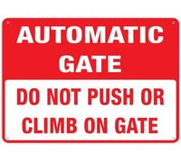 Warning Sign: Do Not Push Or Climb On Gate Automatic Gate, 8X12 Inch Rust Free Aluminum Sign, ideal for industrial areas with automatic gates 12x8 Inch