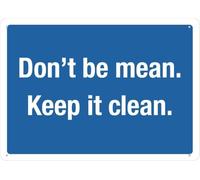 Warning Sign: Don‘T Be Mean Keep It Clean, Outdoor Aluminum Ink Printed Sign, suitable for public areas promoting cleanliness 12x8 Inch