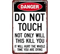 Warning Sign Funny Retro Metal Tin Danger Do Not Touch This Will Kill You Outdoor Home Wall Decoration Use 8"x12"