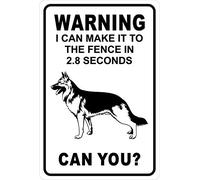 Warning Sign I Can Make It to The Fence in 2.8 Sec German Shepherd Metal 8"x12"