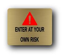 Warning sign indicating potential danger or hazards, advising people to enter at their own risk. Sign - 11.5x9.5cm Brushed Aluminium