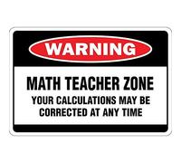 Warning Sign Math Teacher Zone Your Calculations May Road Sign Business Sign 6X8 Inches Aluminum Metal Tin Sign