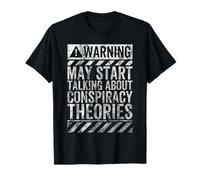 Warning Sign May Start Talking About Conspiracy Theories T-Shirt