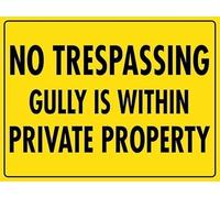 Warning Sign - No Trespassing Gully Is Within Private Property, Rust Free Aluminum Sign, Printed With Professional Graphics, for Rural Properties, 12x16 inch
