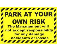 Warning Sign, Park At Your Own Risk, 60 cm x 40 cm, Yellow and Black (Yellow & Black, 400MM X 300MM)