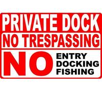 Warning Sign Private Dock No Trespassing Metal Sign No Fishing Docking Entry Boat 12X8 inch