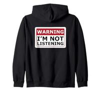 Warning Sign Sarcastic and Blunt I'm Not Listening Zip Hoodie