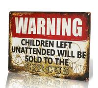 -Warning signs Children Left Unattended Will Be Sold To The Circus Warning8x12 inches Funny outdoor sign
