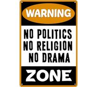 Warning Signs No Politics No Religion No Drama Zone Metal Tin Signs Novelty Plate Bar Pub Home Vintage Plaque Road Public Places Decor Poster Outdoor Signs Decor 8x12 Inch