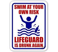 Warning Signs, Pool Rules Swim at Your Own Risk Lifeguard is Drunk Again Safety Metal Aluminum Sign 8"x12"